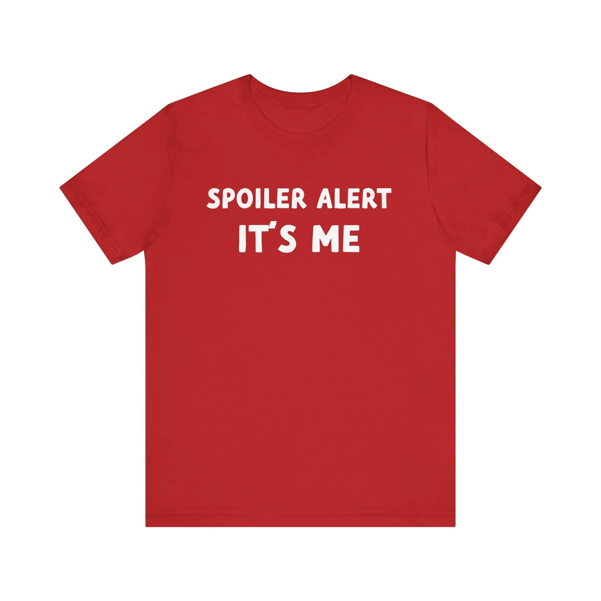 Spoiler Alert It's Me Tee